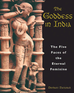 The Goddess in India: The Five Faces of the Eternal Feminine