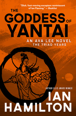 The Goddess of Yantai: An Ava Lee Novel: Book 11 - Hamilton, Ian, Sir
