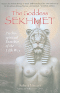 The Goddess Sekhmet: Psycho-Spiritual Exercises of the Fifth Way