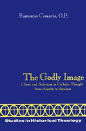 The Godly Image. - Cessario, Romanus