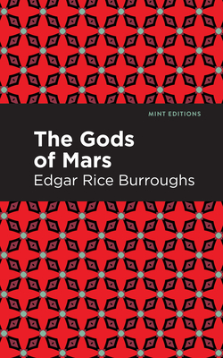 The Gods of Mars - Burroughs, Edgar Rice, and Editions, Mint (Contributions by)