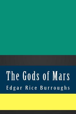 The Gods of Mars - Burroughs, Edgar Rice