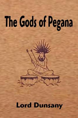 The Gods of Pegana - Dunsany, Lord
