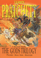 The Gods Trilogy: "Pyramids", "Small Gods",  "Hogfather"
