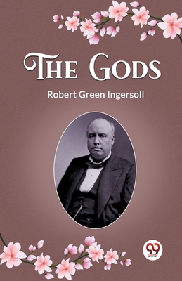 The Gods - Ingersoll, Robert Green