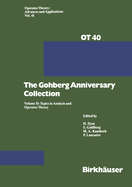 The Gohberg Anniversary Collection: Volume I: The Calgary Conference and Matrix Theory Papers and Volume II: Topics in Analysis and Operator Theory