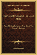 The Gold Brick and the Gold Mine: Fake Mining Schemes That Steal the People's Savings