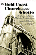 The Gold Coast Church and Ghetto: Christ and Culture in Mainline Protestantism