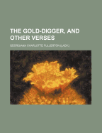 The Gold-Digger, and Other Verses