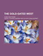 The Gold-Gated West: Songs and Poems