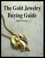 The Gold Jewelry Buying Guide: How to Buy It and Not Get Taken