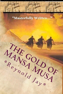 The Gold of Mansa Musa: Seeds from Heaven part 2 - Jay, Reynold