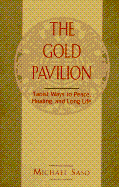 The Gold Pavilion: Taoist Ways to Peace, Healing, and Long Life