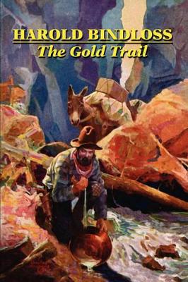 The Gold Trail - Bindloss, Harold