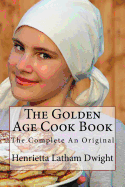 The Golden Age Cook Book: The Complete an Original