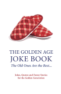 The Golden Age Joke Book: The Old Ones Are the Best