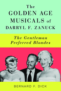 The Golden Age Musicals of Darryl F. Zanuck: The Gentleman Preferred Blondes