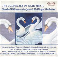 The Golden Age of Light Music: Charles Williams and the Queen's Hall Light Orchestra - Queen's Hall Light Orchestra