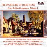 The Golden Age of Light Music: Great British Composers, Vol. 1