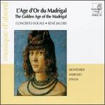 The Golden Age of Madrigal - Concerto Vocale
