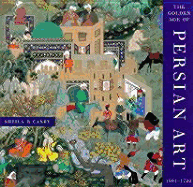 The Golden Age of Persian Art 1501-1722