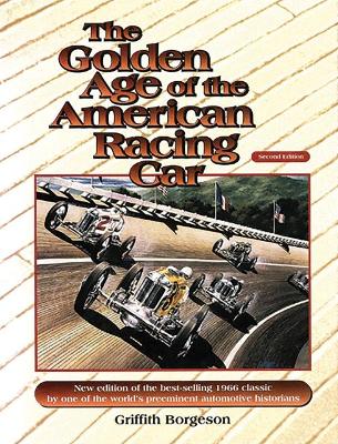 The Golden Age of the American Racing Car - Borgeson, Griffith