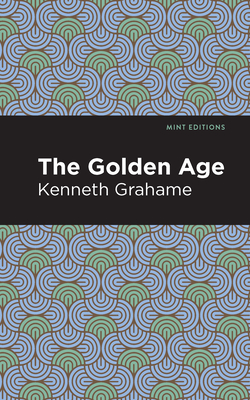 The Golden Age - Grahame, Kenneth, and Editions, Mint (Contributions by)