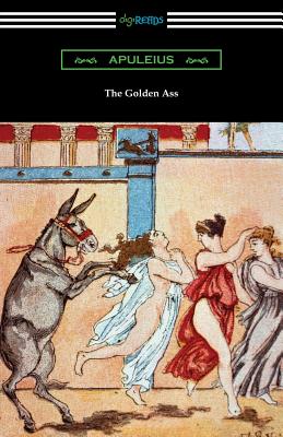 The Golden Ass - Apuleius, and Taylor, Thomas (Translated by)