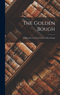 The Golden Bough: Killing the God (Cont'd) the Golden Bough