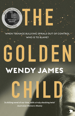 The Golden Child: When online bullying spirals out of control who is to blame? - James, Wendy