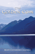The Golden Coin: Book Four in the Prince of Cwillan Series