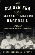 The Golden Era of Major League Baseball: A Time of Transition and Integration
