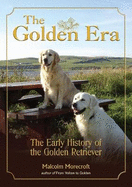 The Golden Era: The Early History of the Golden Retriever