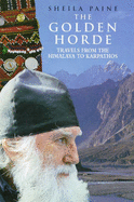 The Golden Horde: Travels from the Himalaya to Karpathos