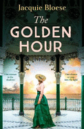 The Golden Hour: Absolutely gripping historical fiction by the author of the Richard and Judy Book Club Pick The French House