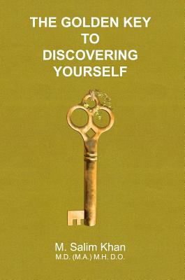 The Golden Key to Discovering Yourself - Khan, M Salim