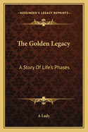 The Golden Legacy: A Story Of Life's Phases