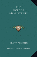 The Golden Manuscripts