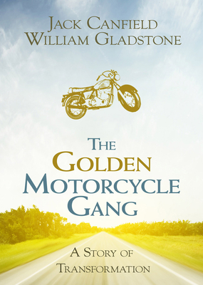 The Golden Motorcycle Gang - Canfield, Jack, and Gladstone