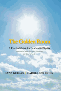 The Golden Room: A Practical Guide for Death with Dignity