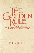 The Golden Rule a Universal Ethic