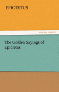 The Golden Sayings of Epictetus