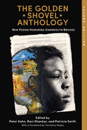 The Golden Shovel Anthology: New Poems Honoring Gwendolyn Brooks