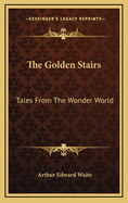 The Golden Stairs: Tales from the Wonder World