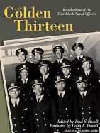 The Golden Thirteen: Recollections of the First Black Naval Officers