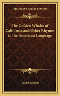 The Golden Whales of California and Other Rhymes in the American Language
