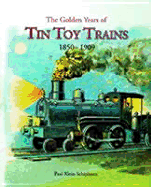 The Golden Years of Tin Toy Trains