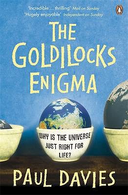 The Goldilocks Enigma: Why is the Universe Just Right for Life? - Davies, Paul