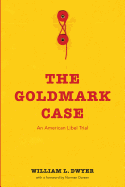 The Goldmark Case: An American Libel Trial