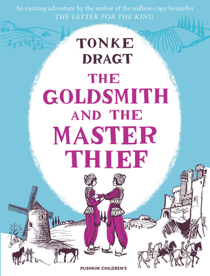 The Goldsmith and the Master Thief - Dragt, Tonke, and Watkinson, Laura (Translated by)